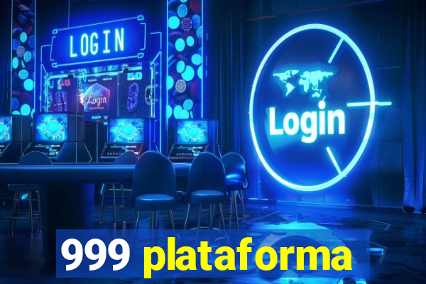 999 plataforma